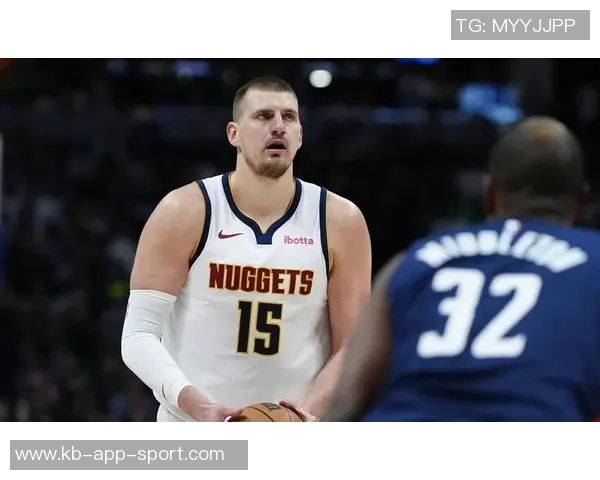 约基奇穆雷三分球表现惨淡合计27投仅中4球队进攻陷入困境 约基奇穆雷三分球表现惨淡合计27投仅中4球队进攻陷入困境